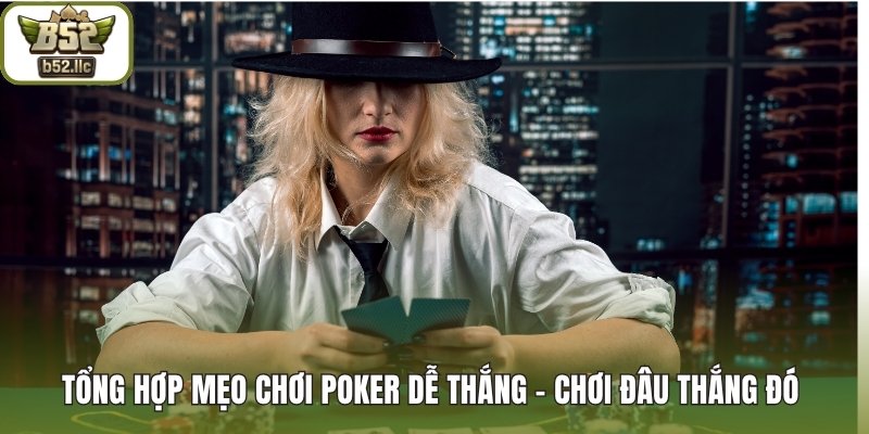 mẹo chơi poker dễ thắng