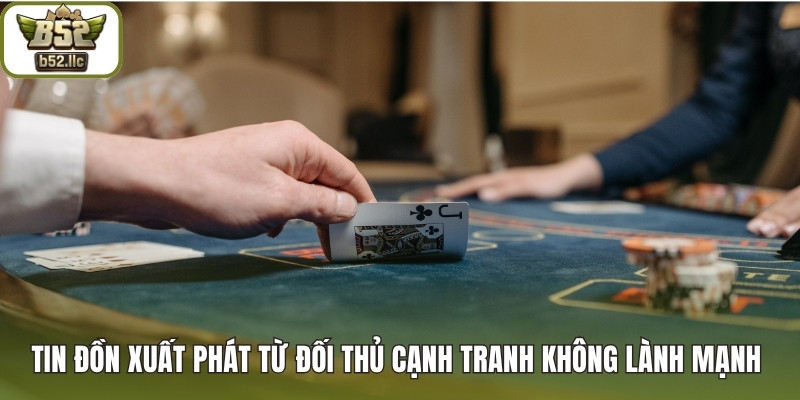 Tin đồn xuất phát từ đối thủ cạnh tranh không lành mạnh 